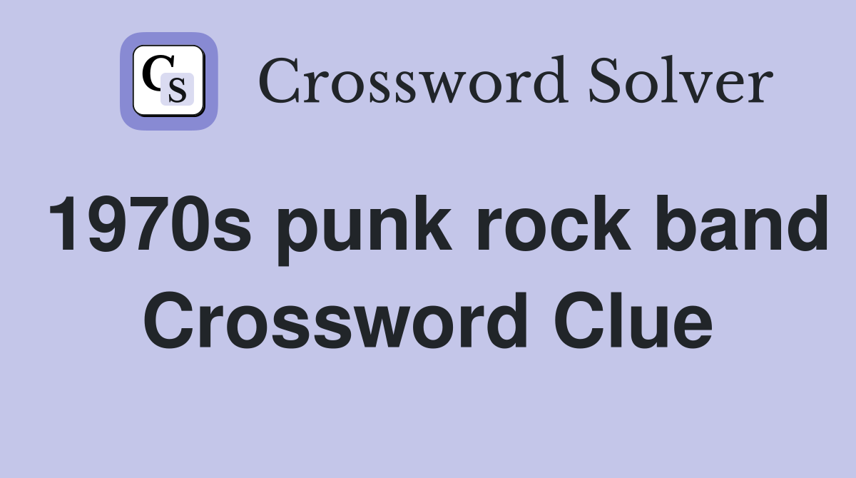 1970s punk rock band Crossword Clue Answers Crossword Solver